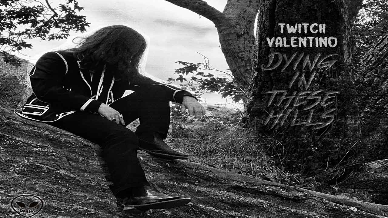 Twitch Valentino - Dying in these hills [Single]