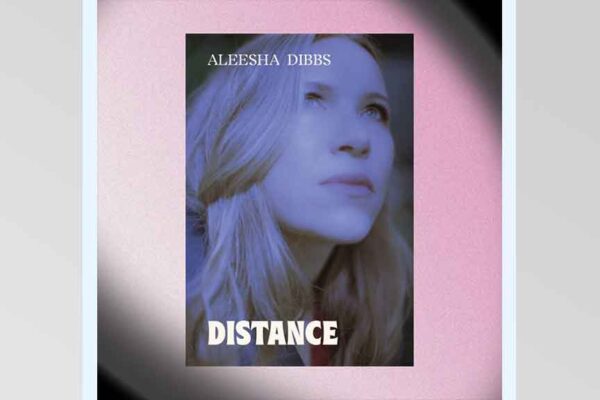 Aleesha Dibbs - Distance
