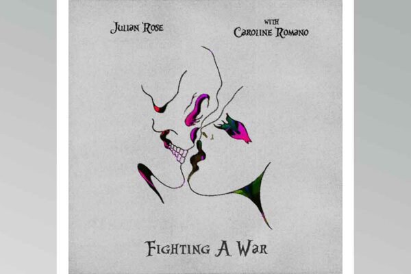 Julian Rose & Caroline Romano - Fighting A War