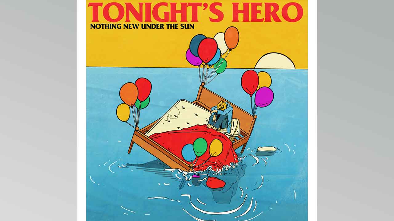 Tonight's Hero - Nothing New Under the Sun