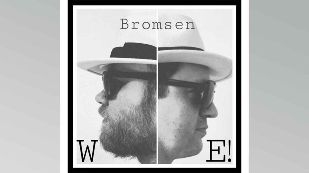 Escuchá lo nuevo de Bromsen - We!