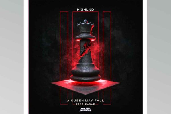 Escuchá lo nuevo de Highlnd ft. Easae - A Queen May Fall