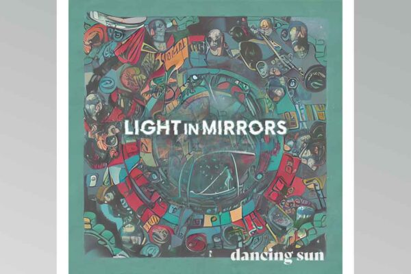 Light In Mirrors lanza Dancing Sun su nuevo éxito musical