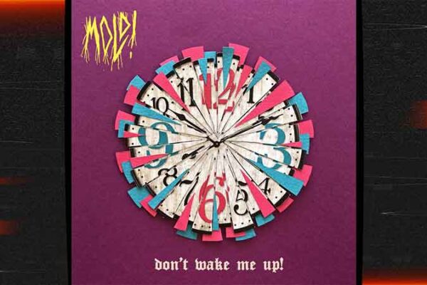'Don't Wake Me Up!': lo más reciente de Mold!