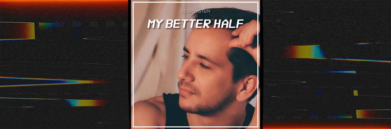 Dale estilo a tu reproductor con lo nuevo de DEEPSYSTEM: 'My Better Half'