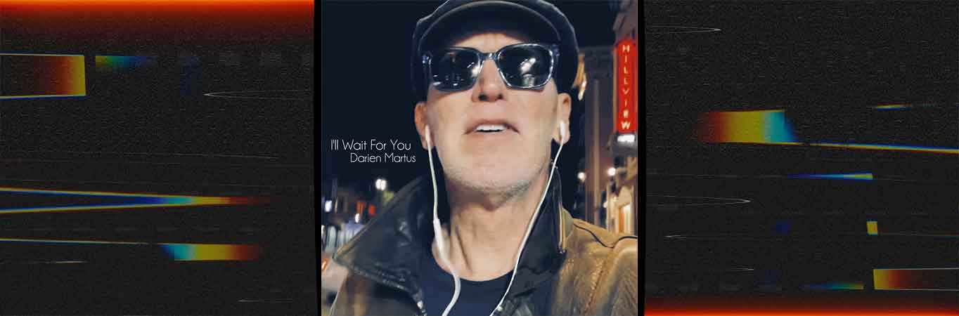 Darien Martus regresa con 'I’ll Wait For You'