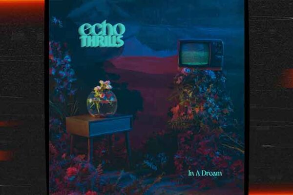 Echo Thrills presentó In A Dream