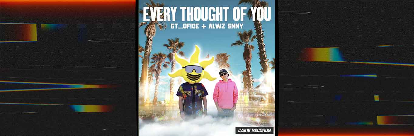 Escuchá 'Every Thought Of You' de GT_Ofice & ALWZ SNNY