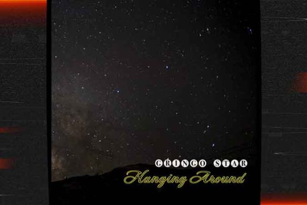 Hanging Around: lo más reciente de 'Gringo Star'