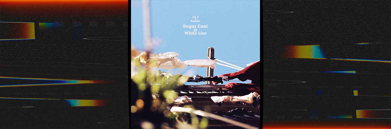'Sugar Coat & White Lies' es la nueva canción de Lia J & Bastido ¡No te la pierdas!
