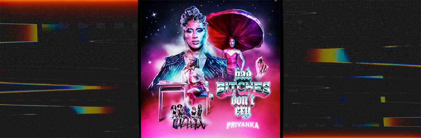 Priyanka ft. RALPH nos deja escuchar 'Bad Bitches Don't Cry'
