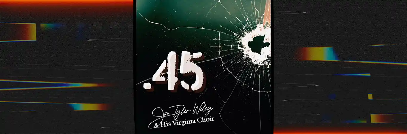 Jon Tyler Wiley & His Virginia Choir - .45