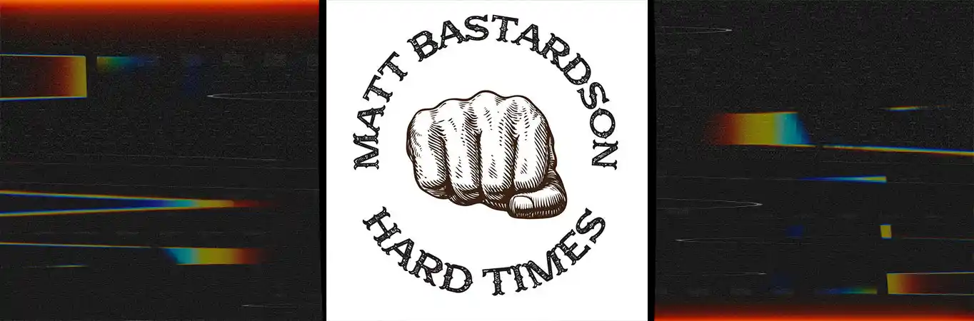 Matt Bastardson presentó Hard Times