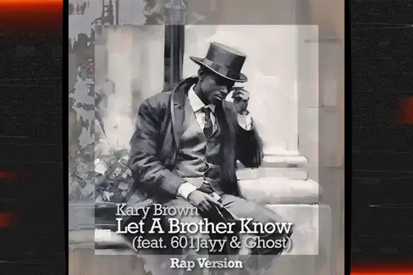 Kary Brown feat. 601Jayy & Ghost - Let A Brother Know [Single]