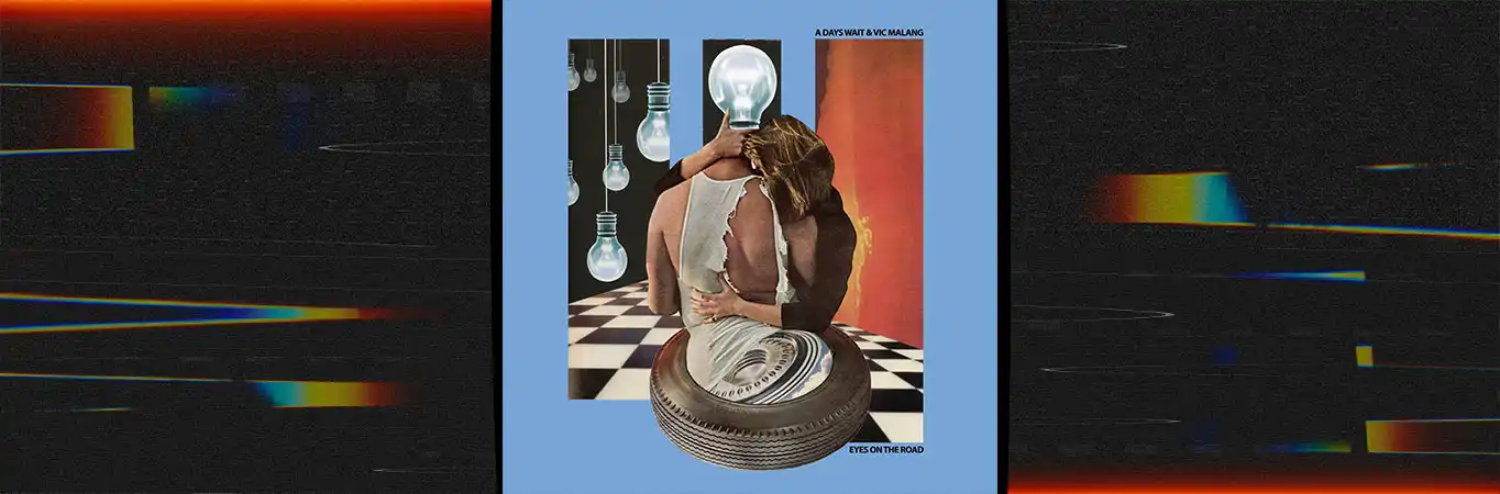 A Days Wait & Vic Malang - Eyes On The Road [Single]