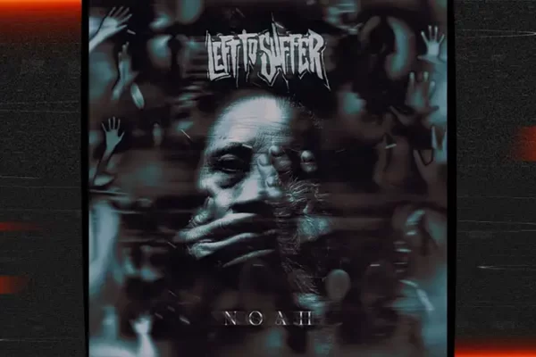 Left to Suffer - Noah [Single]