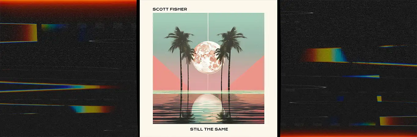 Scott Fisher - Still the Same [Single]