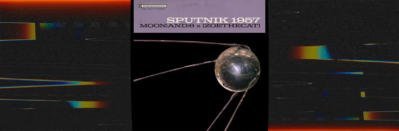 moon:and:6 & [zoethecat] - Sputnik 1957 [Single]