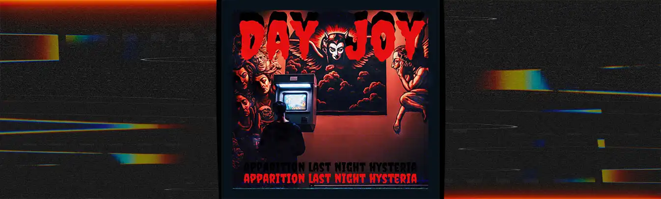 Day Joy - Apparition Last Night Hysteria [Single]