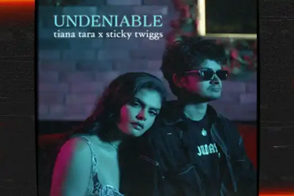 Tiana Tara & Sticky Twiggs - Undeniable [Single]