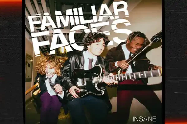 Familiar Faces - Insane [Single]