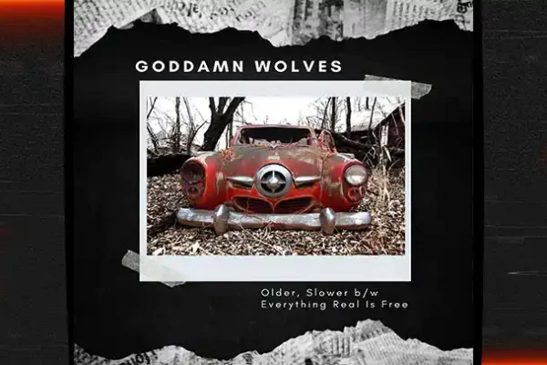 Goddamn Wolves - Everything Real Is Free [Single]
