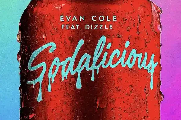Evan Cole ft. DIZZLE - Sodalicious [Single]