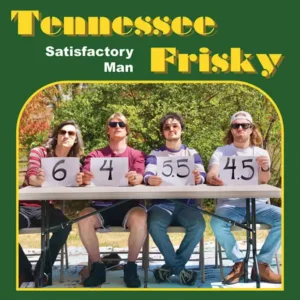 Tennessee Frisky - Satisfactory Man [Single]