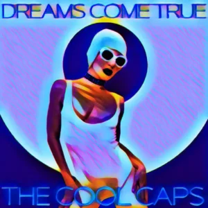 The Cool Caps - Dreams Come True [Single]