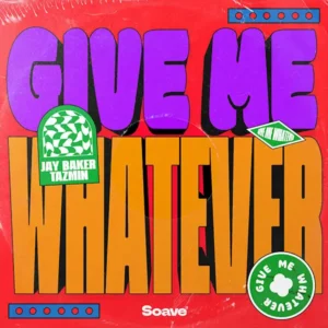 Jay Baker & Tazmin - Give Me Whatever [Single]