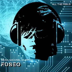 fuseo & Sean Michael Murray - All The Feels [Single]
