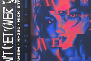 Braaheim, K-391 & Nick Strand - Can't Get Over You [Single]