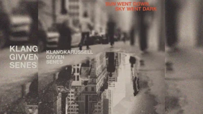 Klangkarussell and GIVVEN - Sun Went Down, Sky Went Dark [Single]