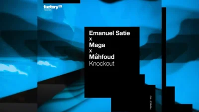 Emanuel Satie, Maga and Mâhfoud - Knockout [Single]