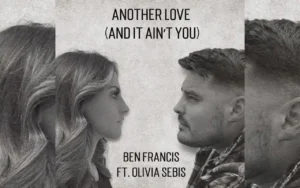 Ben Francis ft. Olivia Sebis - Another Love (It Ain’t You) [Single]
