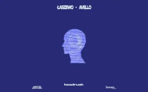 Łaszewo and AVELLO - headrush [Single]