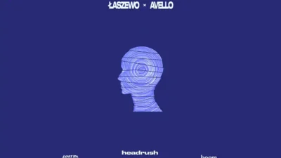 Łaszewo and AVELLO - headrush [Single]