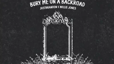 justbrandon and Willie Jones - Bury Me On A Backroad [Single]