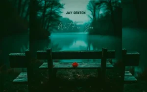 Jay Denton - Wait For You [Single]