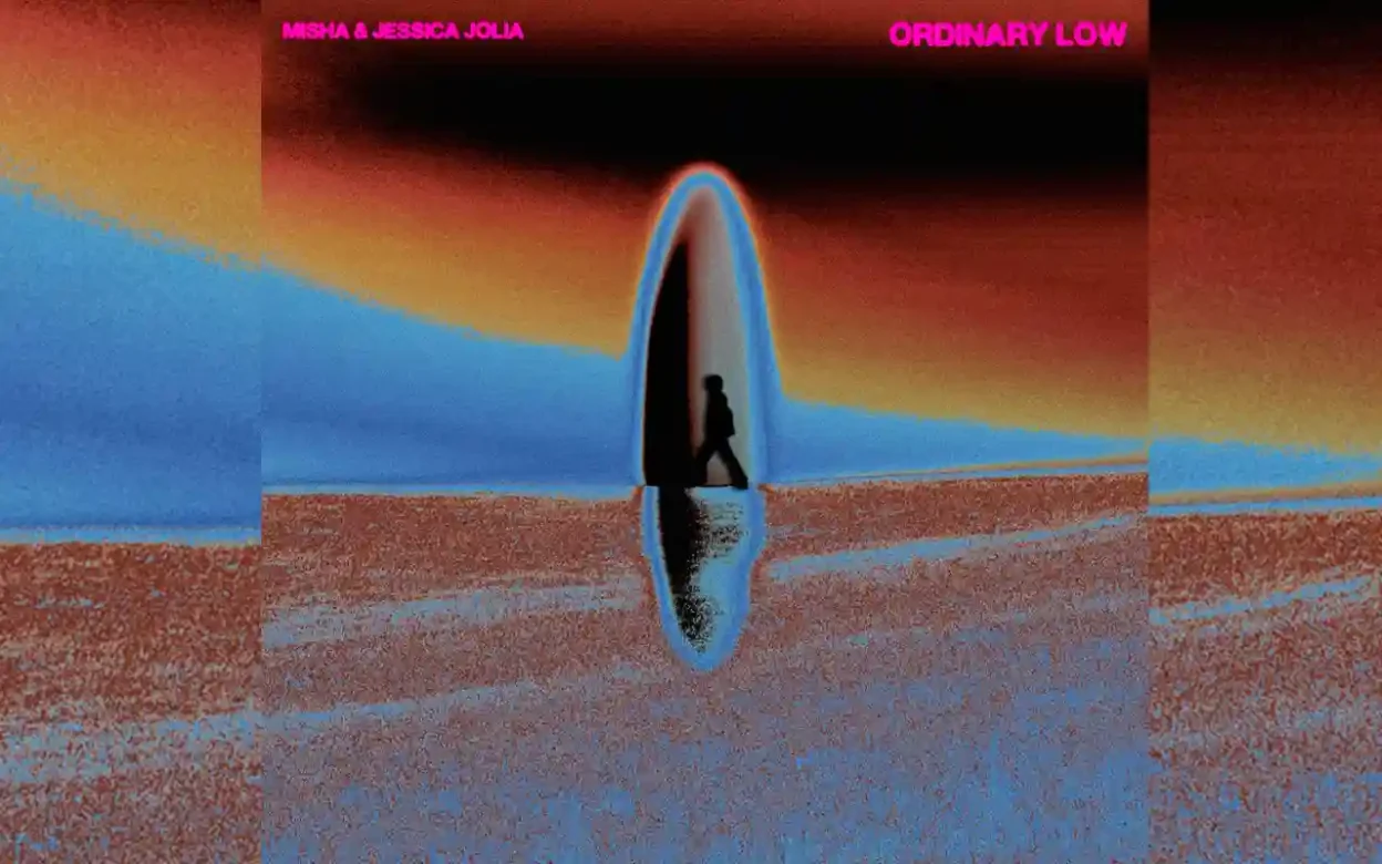 Misha y Jessica Jolia - Ordinary Low