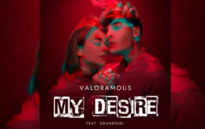 Valoramous ft. Soundgirl - My Desire [Single]