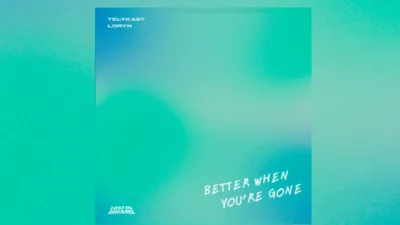 Telykast y LORYN - Better When You're Gone