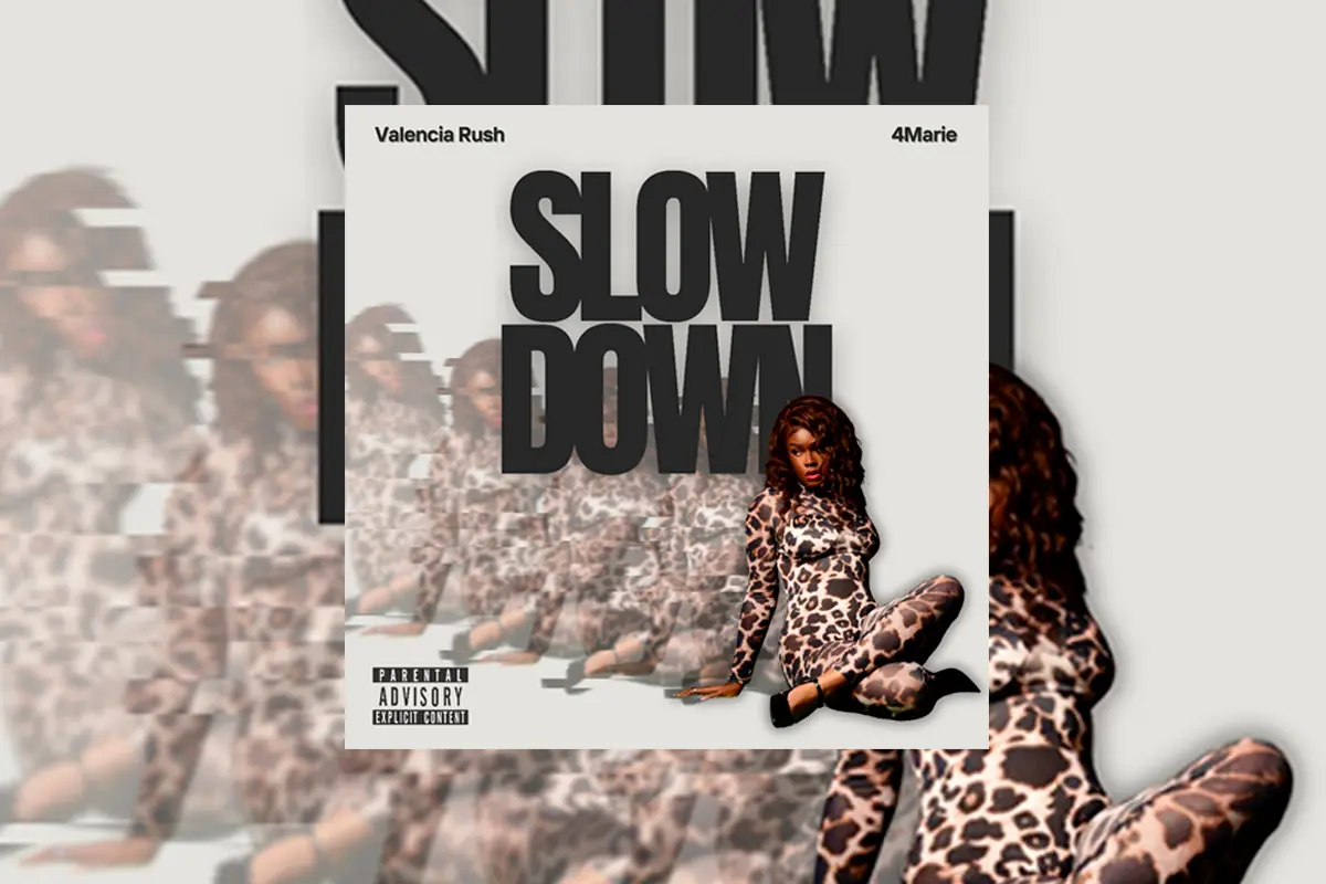 Valencia Rush ft. 4Marie - Slow Down